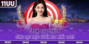 Casino Live Châu Á – Sòng Bạc Trực Tuyến Hot Nhất 2025