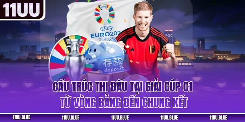 Cấu trúc thi đấu tại giải Cúp C1 – từ vòng bảng đến chung kết