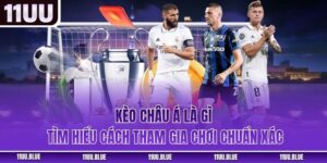 Kèo Châu Á Là Gì? Tìm Hiểu Cách Tham Gia Chơi Chuẩn Xác