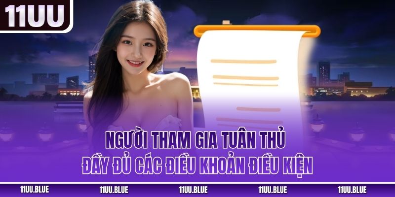 Người tham gia tuân thủ đầy đủ các điều khoản điều kiện