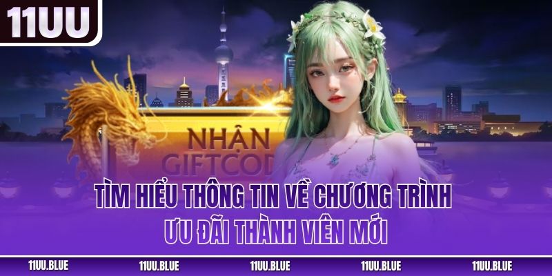Tìm hiểu thông tin về chương trình ưu đãi thành viên mới