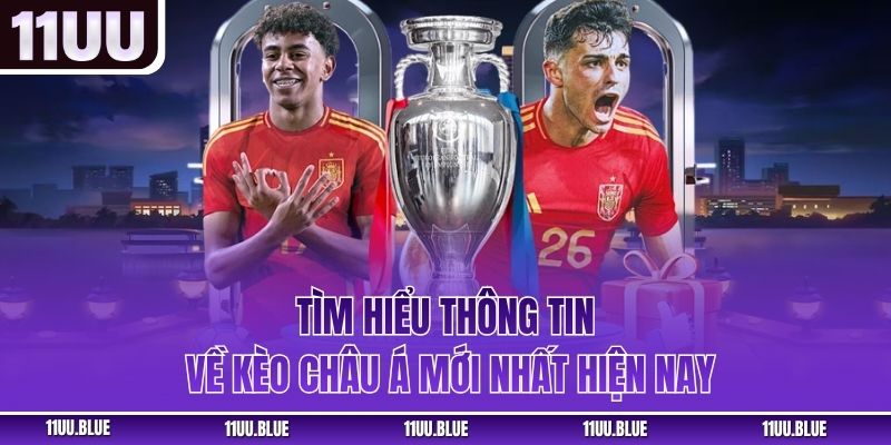 Tìm hiểu thông tin về kèo châu Á mới nhất hiện nay