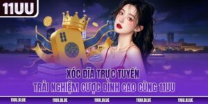 Xóc Đĩa Trực Tuyến – Trải Nghiệm Cược Đỉnh Cao Cùng 11UU